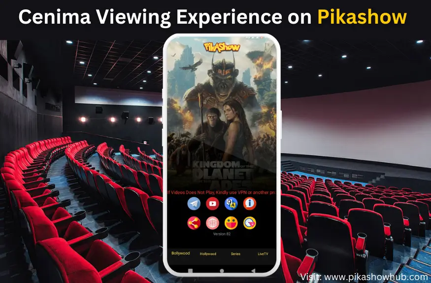 Cinema movie Experience on Pikashow apk v82 download