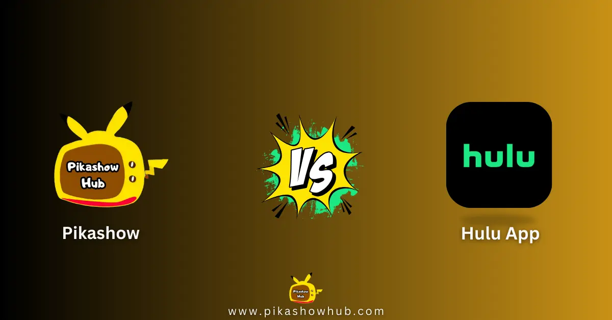 Hulu App vs Pikashow Apk