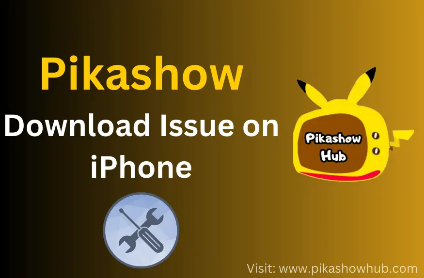pikashow ios download problems and solutions