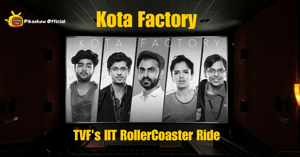 Kota factory watch on Pikashow in HD