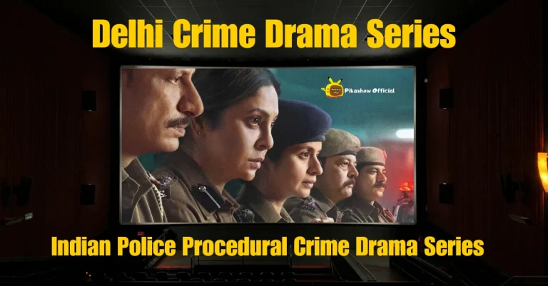 watch Delhi Crime Drama Series on Pikashow