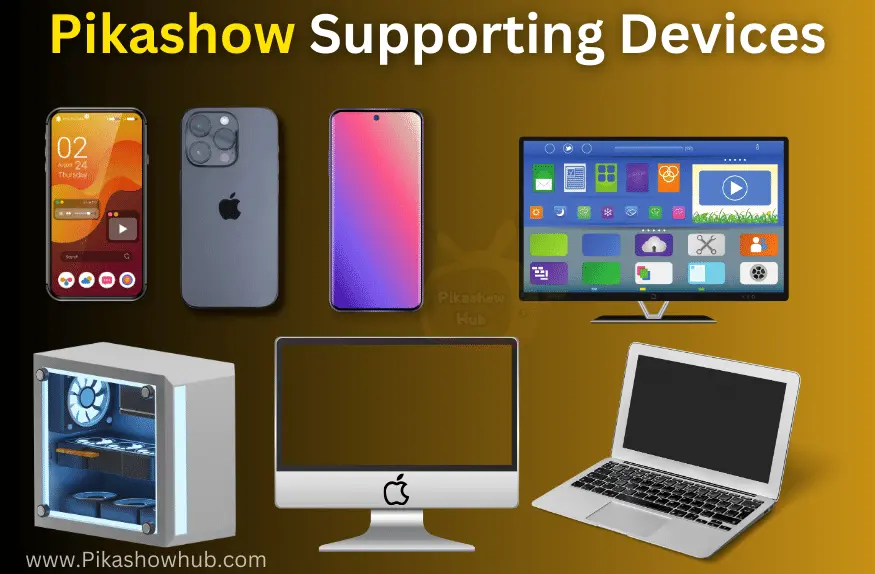 Pikashow supports system and ios for Pikashow Mod APK app