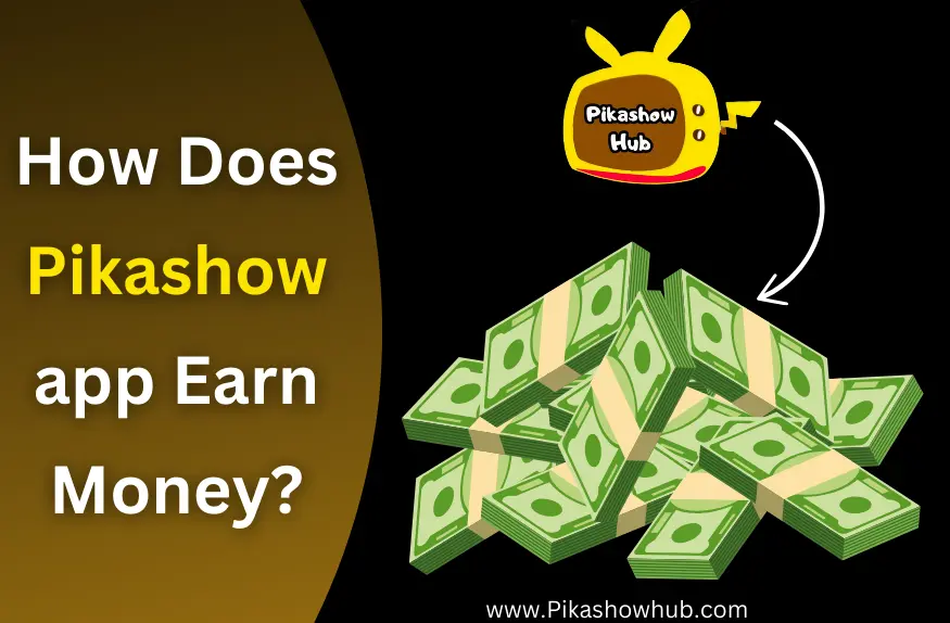 How Does PikaShow Earn Money