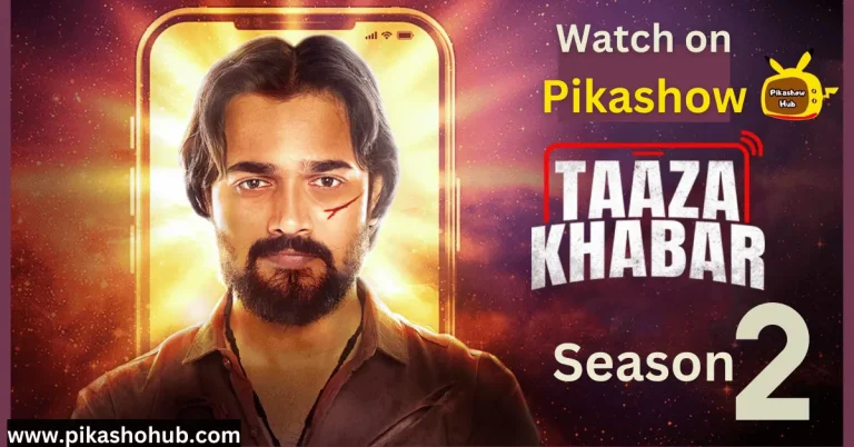 Watch taaza khabar season 2 Pikashow app live