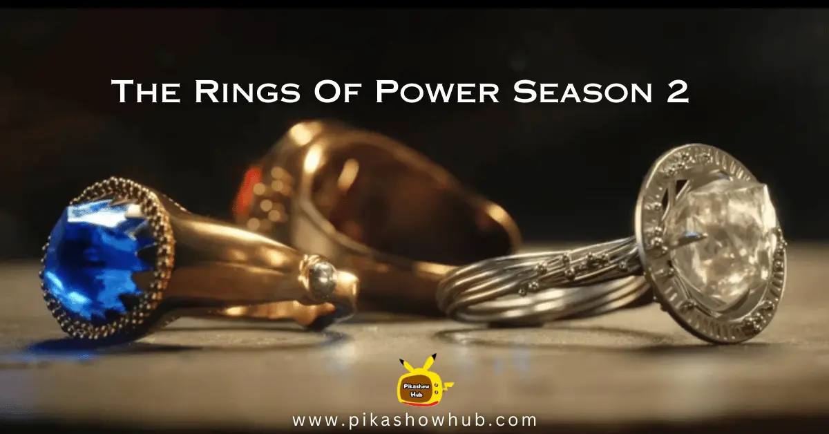 lord of the ring season 2 pikashow app