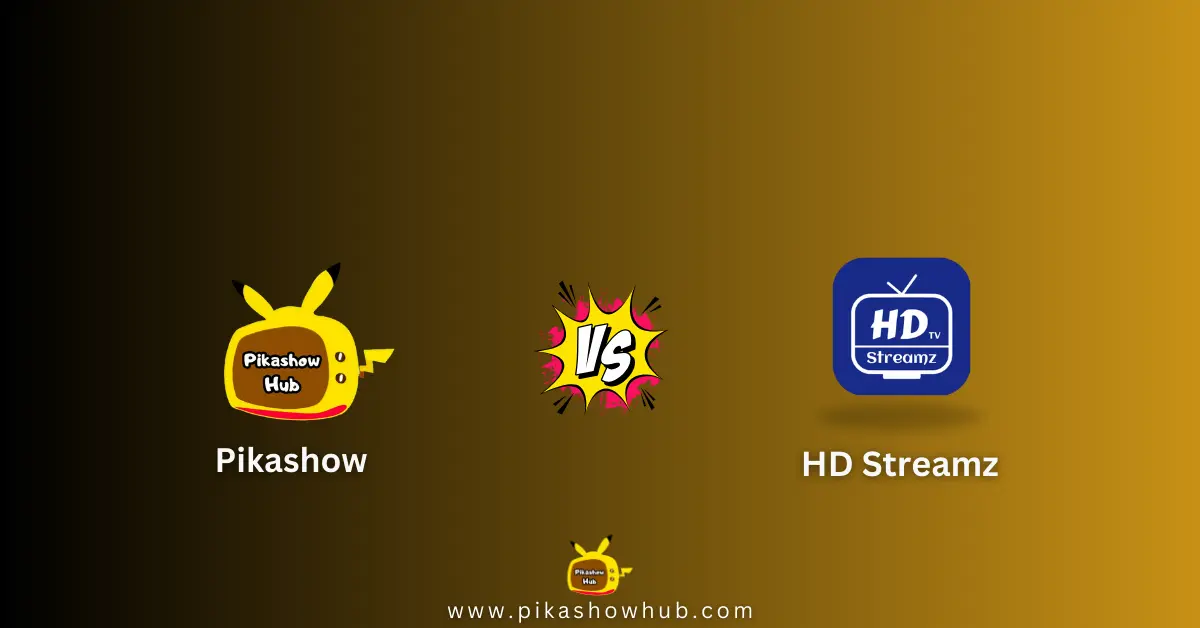 HD Streamz vs Pikashow APK