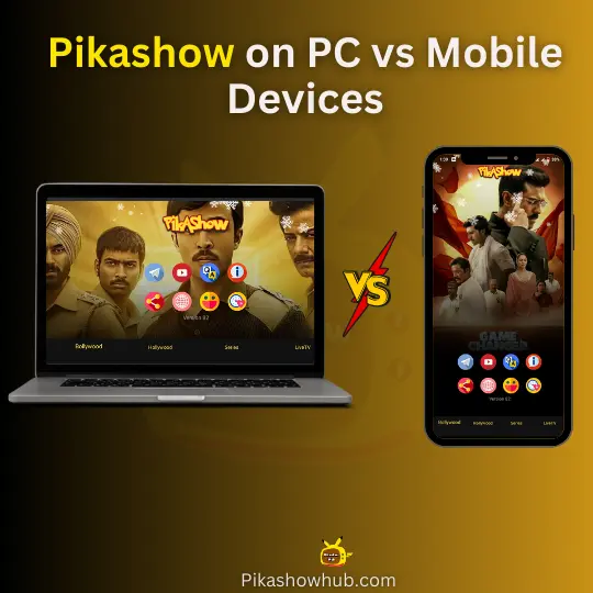 Pikashow on PC vs Pikashow Mobile